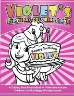 Violet's Birthday Coloring Book Kids Personalized Books: A Coloring Book Personalized for Violet that includes Children's Cut Out Happy Birthday Posters 1984138634 Book Cover
