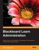Blackboard Learn Administration 1849693064 Book Cover