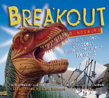 Breakout Dinosaurs: Canada's Coolest, Scariest Ancient Creaturues Return! 097818050X Book Cover