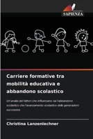 Carriere formative tra mobilità educativa e abbandono scolastico (Italian Edition) 6208930545 Book Cover