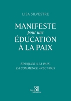 Manifeste pour une Éducation à la Paix: Éduquer à la paix, ça commence avec vous B0G8DTVDTR Book Cover