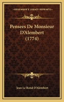 Pensees De Monsieur D'Alembert (1774) 1166317307 Book Cover
