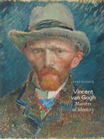 Vincent van Gogh: Matters of Identity 0300257686 Book Cover