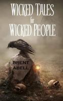 Wicked Tales for Wicked People 0692277285 Book Cover