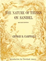 The Nature of Things on Sanibel: A Discussion of the Animal and Plant Life of Sanibel Island, With a Sidelong Glance at Some of Their Relatives Elsewhere 0910923477 Book Cover