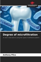 Degree of microfiltration: In resin restorations using two types of adhesive systems 6204129139 Book Cover