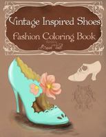 Vintage Inspired Shoes Fashion Coloring Book 1523343079 Book Cover