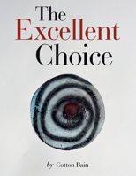 The Excellent Choice 1665776838 Book Cover