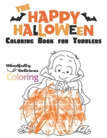 The Happy Halloween Coloring Book for Toddlers: A Large Coloring Book with Fun Halloween Characters, Treats, and More 1989842461 Book Cover