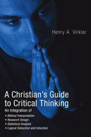 A Christian's Guide to Critical Thinking 0840796137 Book Cover