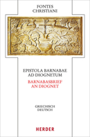 Epistola Barnabae / Barnabasbrief - Ad Diognetum / An Diognet: Griechisch - Deutsch 3451309696 Book Cover