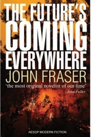 The Future's Coming Everywhere 1910301582 Book Cover