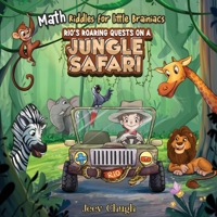 Math Riddles for Little Brainiacs: Rio’s Roaring Quests on a Jungle Safari! 1739473701 Book Cover