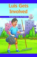 Luis Gets Involved: Breaking Down the Problem 1538324091 Book Cover