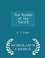 Riddle of the Tariff (Reprints of Economic Classics) 1120922542 Book Cover