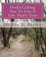 God's Calling You To Live A Life That's True: Poetry Journal about Rodney 1449549829 Book Cover