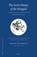 The Secret History of the Mongols, Volume 3 (Supplement): A Mongolian Epic Chronicle of the Thirteenth Century 9004250565 Book Cover