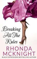 Breaking All The Rules 1500969214 Book Cover