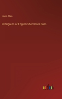 Pedrigrees of English Short-Horn Bulls 3368818880 Book Cover