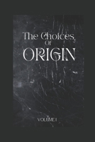 The Choices of Origin: Volume 1 B09ZCSW388 Book Cover