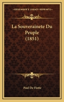 La Souverainete Du Peuple (1851) 1160140545 Book Cover