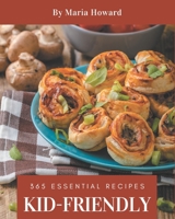 365 Essential Kid-Friendly Recipes: Happiness is When You Have a Kid-Friendly Cookbook! B08GFSZJ8F Book Cover