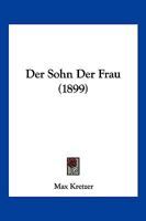 Der Sohn der Frau. 1279676361 Book Cover