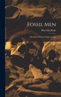 Fossil Men Elements of Human Paleontology 1017683549 Book Cover