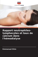 Rapport neutrophiles-lymphocytes et taux de calcium dans l'hémodialyse (French Edition) 620826216X Book Cover