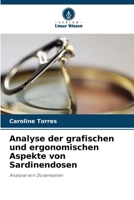 Analyse der grafischen und ergonomischen Aspekte von Sardinendosen (German Edition) 6208604303 Book Cover