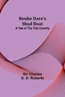Reube Dare's Shad Boat: A Tale of the Tide Country 9357911308 Book Cover