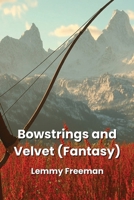 Bowstrings and Velvet (Fantasy) B0DPD3C25W Book Cover