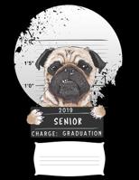 2019 senior charge graduation: Funny angry pug college ruled composition notebook for graduation / back to school 8.5x11 1098888227 Book Cover
