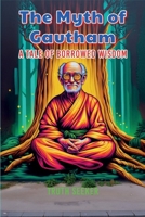 The Myth of Gautham: A Tale of Borrowed Wisdom B0DX6VKF1H Book Cover