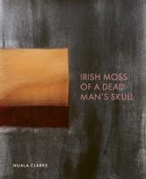 Irish Moss of a Dead Man’s Skull B0DWTYZFTV Book Cover
