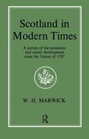 Scotland in Modern Times: An Outline of Economic and Social Development since the Union of 1707 1138995967 Book Cover