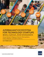 Azerbaijan's Ecosystem for Technology Startups--Baku, Ganja, and Shamakhi 9292697439 Book Cover