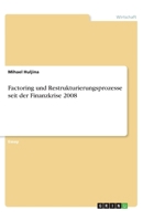 Factoring und Restrukturierungsprozesse seit der Finanzkrise 2008 (German Edition) 3346182894 Book Cover