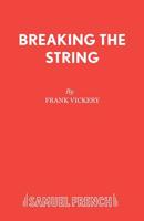 Breaking the String (Acting Edition) 057301728X Book Cover