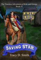 The Timeless Adventures of Kiki and George: Saving Star B0H4S4GZ4Q Book Cover