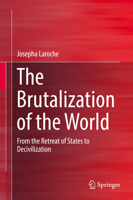 The Brutalization of the World: From the Retreat of States to Decivilization 3319507923 Book Cover