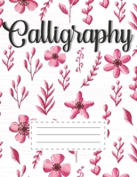 Calligraphy: Modern Calligraphy Practice Sheets Hand Lettering Notepad Paper Blank Lined Alphabet Artists Handwriting Paper For Beginners Pink Flower Blossom Gift 1660415500 Book Cover