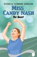 Miss Candy Nash: The Quest 1543446248 Book Cover
