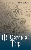 IR Carnival Trip 1969425474 Book Cover
