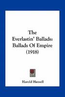 The Everlastin' Ballads: Ballads Of Empire 116396168X Book Cover