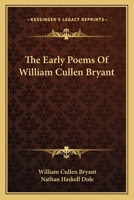 The Early Poems of William Cullen Bryant 1172913811 Book Cover