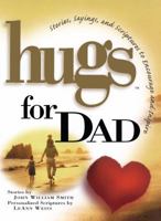 Hugs for Dad: Stories, Sayings, and Scriptures to Encourage and Inspire 1878990705 Book Cover