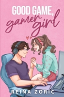 Good Game, Gamer Girl: A Spicy Gamer Girl Romance (Good Game Series) B0DJ8P5S96 Book Cover