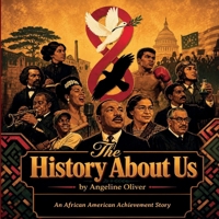 The History About Us: An African American Achievement Story B0HJHN8744 Book Cover