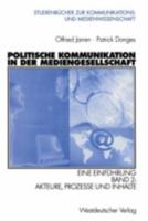 Politische Kommunikation in Der Mediengesellschaft: Eine Einfuhrung Band 2: Akteure, Prozesse Und Inhalte 3531138189 Book Cover